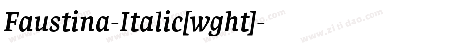 Faustina-Italic[wght]字体转换